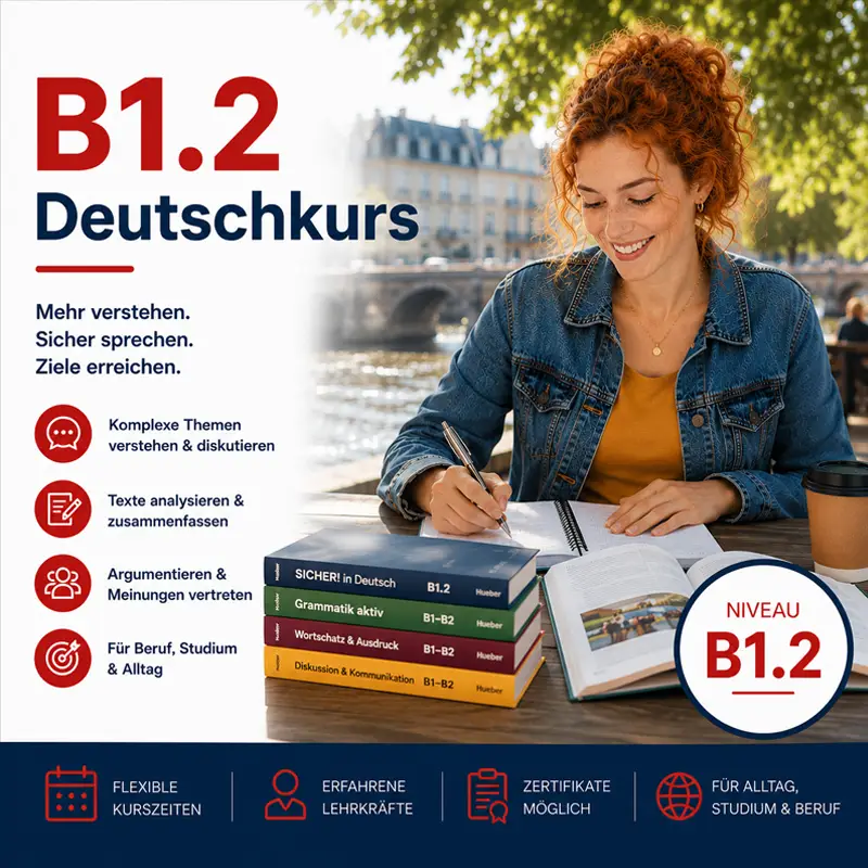 Grafik für den B1.2 Deutschkurs. Eine Frau lernt im Freien am Flussufer. Neben ihr liegen B1/B2-Deutschbücher. Textelemente betonen Ziele wie Textanalyse und das Führen von Diskussionen. Ein Siegel markiert das Level B1.2.